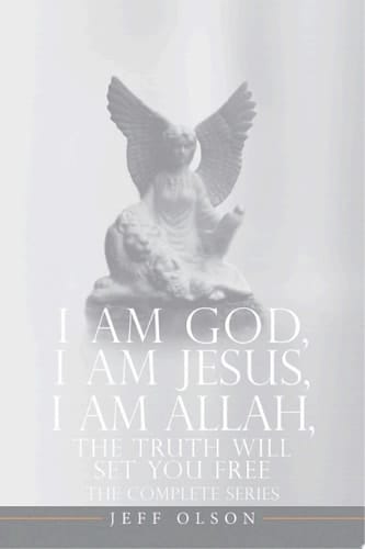 I AM God, I AM Jesus, I Am Allah, The Truth Will Set You Free