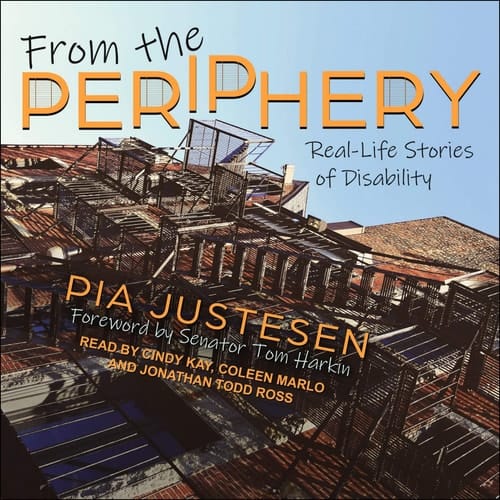 From the Periphery: Real-Life Stories of Disability