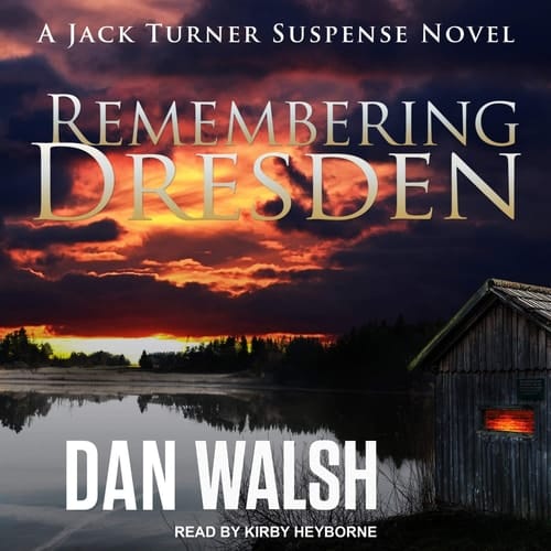 Remembering Dresden (The Jack Turner Suspense Series) (Jack Turner, 2)