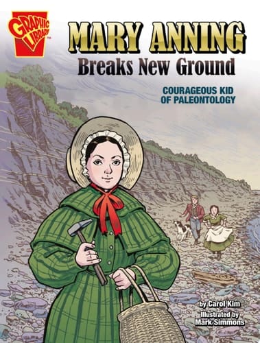 Mary Anning Breaks New Ground Courageous Kid of Paleontology