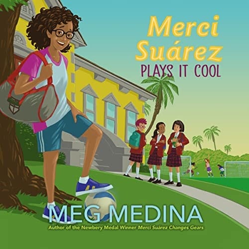 Merci Suárez Plays It Cool (The Merci Suarez Trilogy)