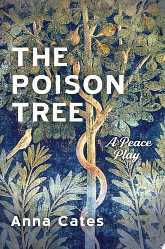 The Poison Tree A Peace Play