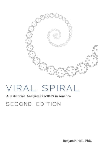 Viral Spiral A Statistician Analyzes COVID-19 in America