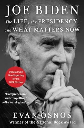 Joe Biden The Life, the Presidency, and What Matters Now