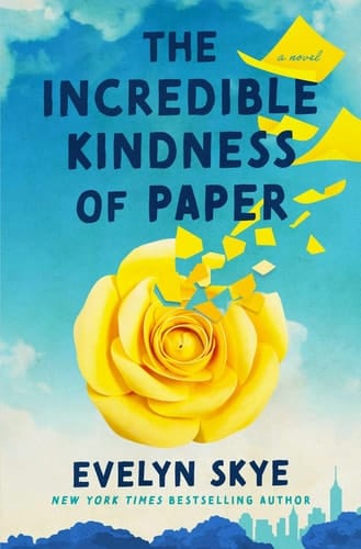 The Incredible Kindness of Paper A Novel