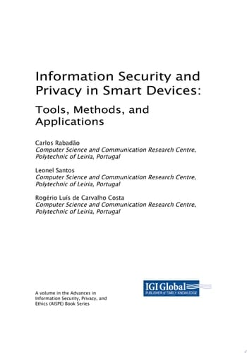 Information Security and Privacy in Smart Devices: Tools, Methods, and Applications Tools, Methods, and Applications