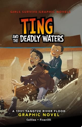 Ting and the Deadly Waters A 1931 Yangtze River Flood Graphic Novel