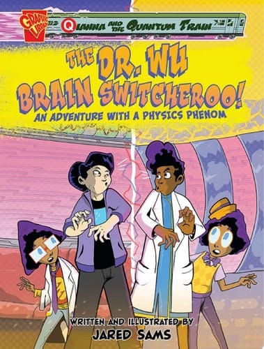 The Dr. Wu Brain Switcheroo! An Adventure with a Physics Phenom