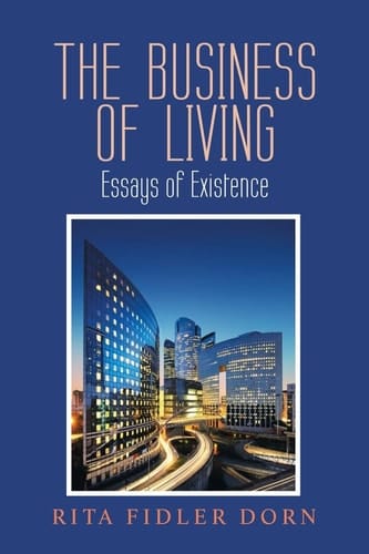 The Business of Living Essays of Existence