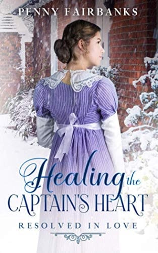Healing the Captain's Heart A Clean Regency Romance