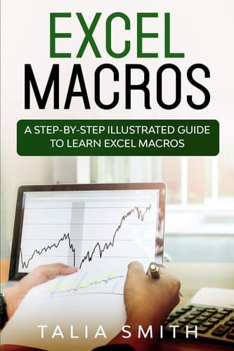 Excel Macros A Step-By-Step Illustrated Guide to Learn Excel Macros