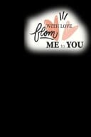 With Love from Me to You Original 6x9 Notebook, Ruled, Funny Journal for Men, Women, Teens, Kids, Co-Workers Humor, Daily Planner, Diary. Fantastic Gift, Secret Santa, Kris Kindle, Birthday Or Christmas Perfect Present for Someone Special This Xmas Funny Jo