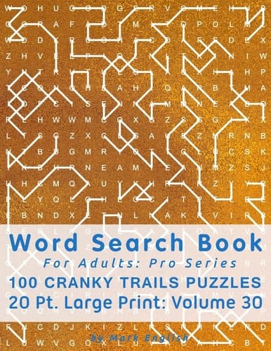 Word Search Book For Adults Pro Series, 100 Cranky Trails Puzzles, 20 Pt. Large Print, Vol. 30