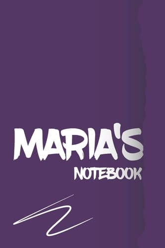 Maria's Notebook: Personalized Journal for Maria Purple Lined Notebook for Maria to Write in (Personalized Gifts for Her) Journal for Maria / Purple Lined Notebook for Maria to Write in (Personalized Gifts for Her)