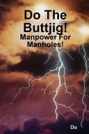 Do The Buttjig! Manpower For Manholes!