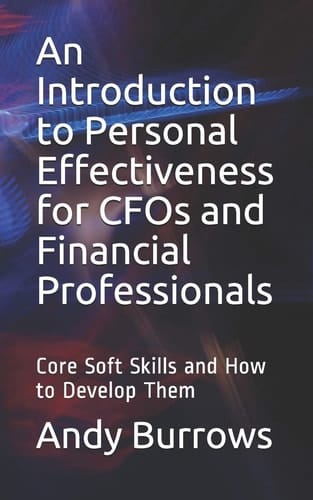 An Introduction to Personal Effectiveness for CFOs and Financial Professionals Core Soft Skills and How to Develop Them