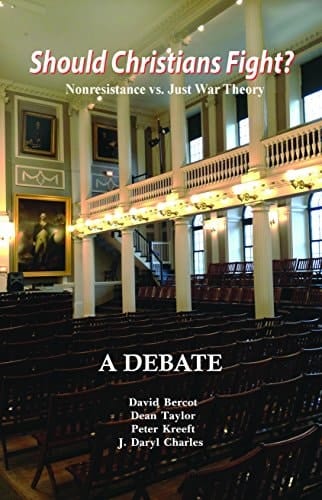 Should Christians Fight? Nonresistance Vs. Just War Theory - a Debate