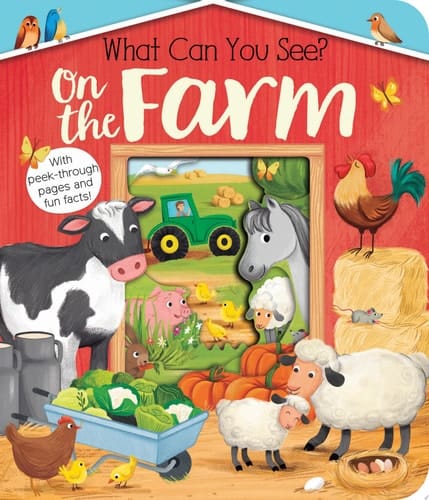 What Can You See? On the Farm With Peek-Through Pages and Fun Facts!