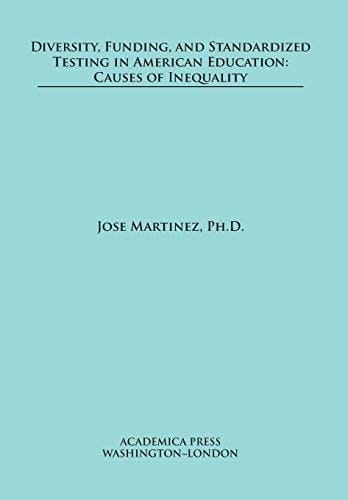 Diversity, Funding, and Standardized Testing in American Education Causes of Inequality