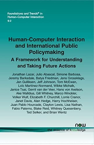 Human-Computer Interaction and International Public Policymaking A Framework for Understanding and Taking Future Actions