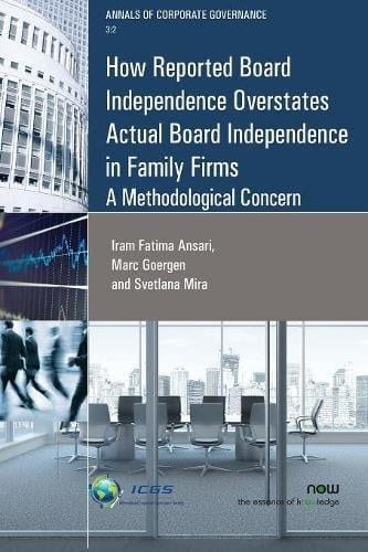 How Reported Board Independence Overstates Actual Board Independence in Family Firms A Methodological Concern