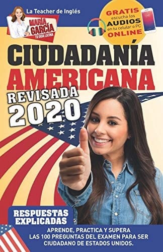 Ciudadanía Americana. Edición Revisada 2020 Aprende, Practica y Supera Las 100 Preguntas Del Examen para Ser Ciudadano de Estados Unidos