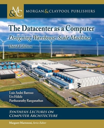 The Datacenter as a Computer Designing Warehouse-Scale Machines, Third Edition
