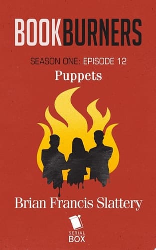 Puppets (Bookburners Season 1 Episode 12)