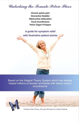 Unlocking the Female Pelvic Floor A Guide for Symptom Relief with Illustrative Patient Stories