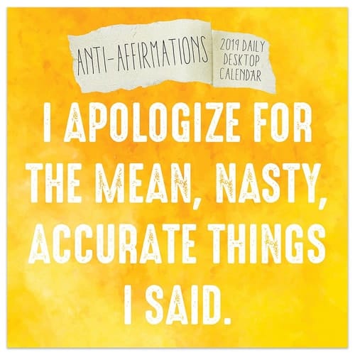 Anti-Affirmations: 2019 Daily Desktop Calendar (January 2019 - December 2019)