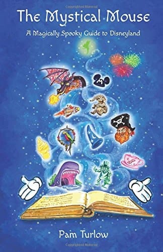 The Mystical Mouse A Magically Spooky Guide to Disneyland