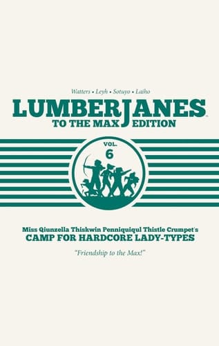 Lumberjanes To The Max Vol. 6