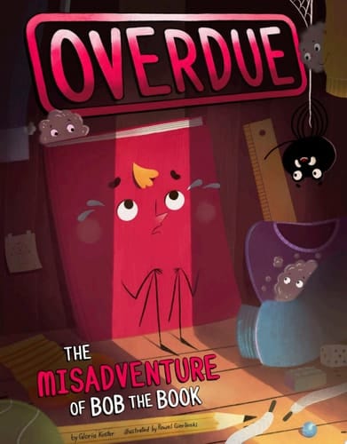 Overdue The Misadventure of Bob the Book