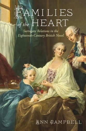 Families of the Heart Surrogate Relations in the Eighteenth-Century British Novel