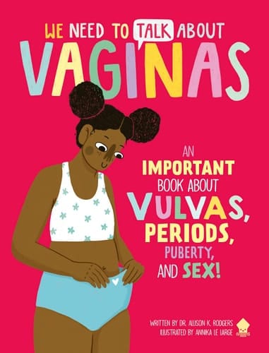 We Need to Talk About Vaginas An IMPORTANT Book About Vulvas, Periods, Puberty, and Sex!