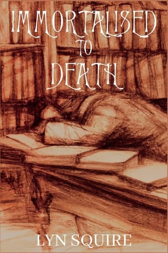 Immortalised to Death The Dunston Burnett Trilogy