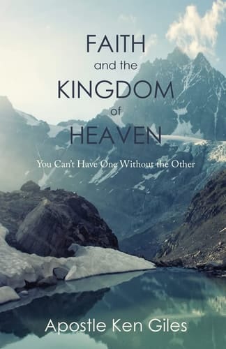 Faith and the Kingdom of Heaven You Can't Have One Without the Other