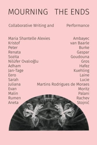 Mourning The Ends Collaborative Writing And Performance