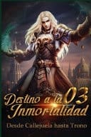 Desde Callejuela Hasta Trono: Destino Divino a la Inmortalidad 2 Medio Paso Al Nivel Natural