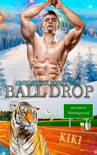 Ball Drop Welcome to Morningwood Omegaverse Book Two