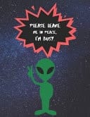 Please Leave Me in Peace, I'm Busy Alien Joke Sketchbook