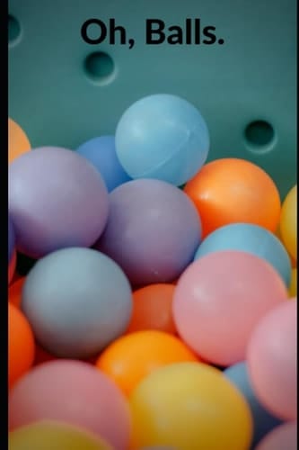 Oh, Balls