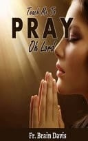 Teach Me to Pray Oh Lord