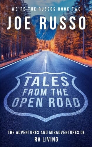 Tales From the Open Road The Adventures and Misadventures of RV Living