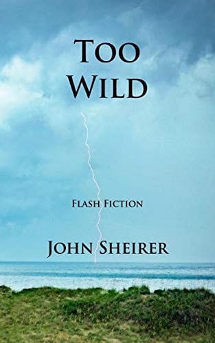 Too Wild Flash Fiction