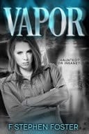 Vapor Haunted? Or Insane? Book 1