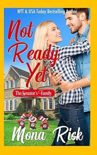 Not Ready Yet (The Senator's Family Series)