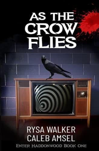 As the Crow Flies Enter Haddonwood Book One