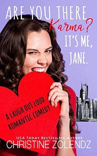 Are You There, Karma? It's Me, Jane. A Laugh Out Loud Romantic Comedy