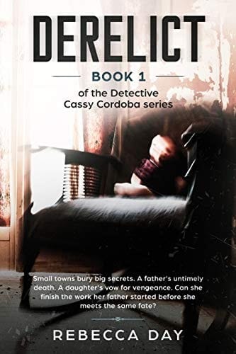 Derelict (paperback Edition) Book 1 of the Detective Cassy Cordoba Series